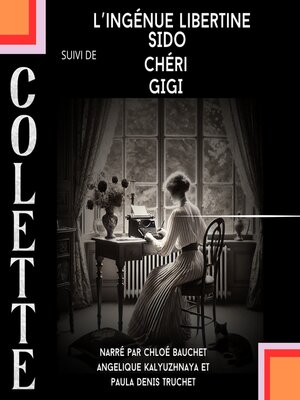 cover image of L''ingénue Libertine + Sido + Chéri + Gigi
